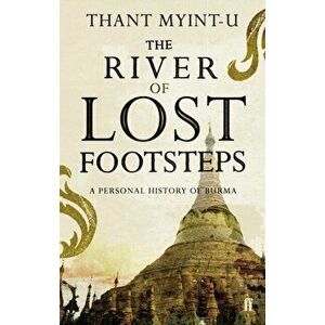 River of Lost Footsteps, Paperback - Thant Myint-U imagine