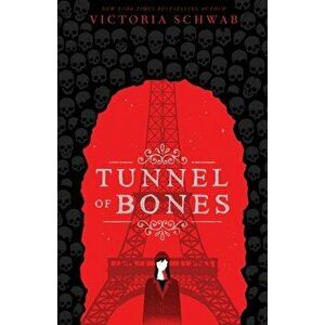 Tunnel of Bones (City of Ghosts #2), Paperback - Victoria Schwab imagine