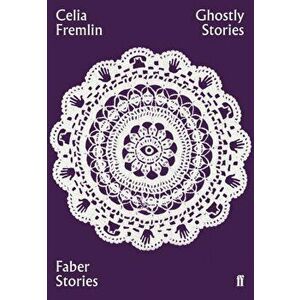 Ghostly Stories. Faber Stories, Paperback - Celia Fremlin imagine