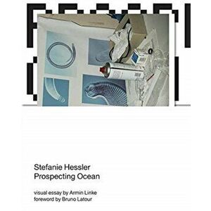 Prospecting Ocean, Paperback - Stefanie Hessler imagine