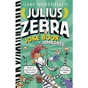 Julius Zebra Joke Book Jamboree, Paperback - Gary Northfield imagine