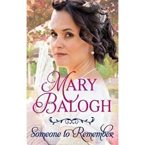 Someone to Remember, Paperback - Mary Balogh imagine