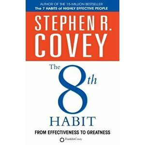 8th Habit. From Effectiveness to Greatness, Paperback - Stephen R. Covey imagine