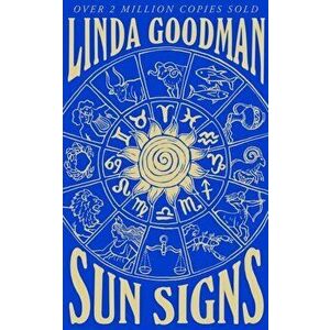 Linda Goodman's Sun Signs. The Secret Codes of the Universe, Paperback - Linda Goodman imagine