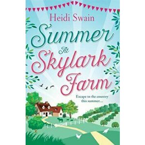 Summer at Skylark Farm, Paperback - Heidi Swain imagine