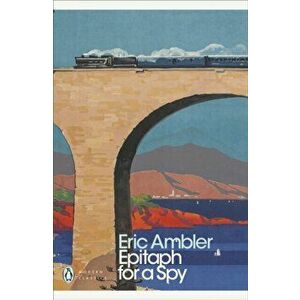 Epitaph for a Spy, Paperback - Eric Ambler imagine
