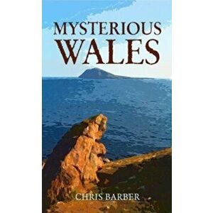 Mysterious Wales, Paperback - Chris Barber imagine