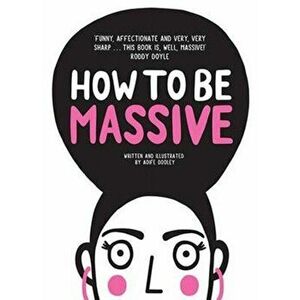 How to Be Massive, Hardback - Aoife Dooley imagine