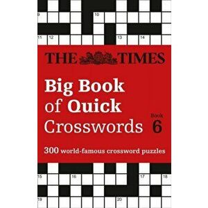 Times Big Book of Quick Crosswords Book 6. 300 World-Famous Crossword Puzzles, Paperback - *** imagine