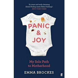 Panic & Joy. My Solo Path to Motherhood, Paperback - Emma Brockes imagine