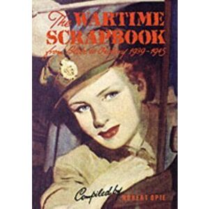 Wartime Scrapbook: the Home Front 1939-1945, Hardback - Robert Opie imagine