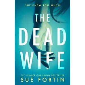 Dead Wife, Paperback - Sue Fortin imagine