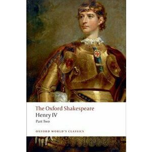 Henry IV, Part 2: The Oxford Shakespeare, Paperback - William Shakespeare imagine