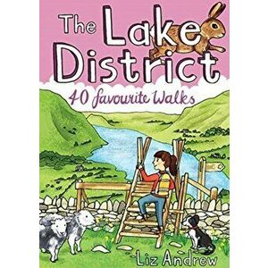 Lake District. 40 Favourite Walks, Paperback - Liz Andrew imagine