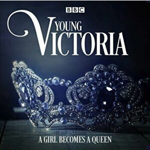 Young Victoria. A BBC Radio 4 drama, CD-Audio - Juliet Ace imagine