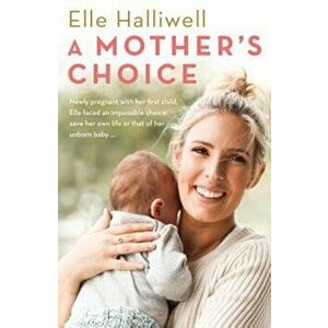 Mother's Choice, Paperback - Elle Halliwell imagine