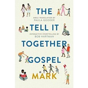 Tell All Bible: Mark (Translated by Paula Gooder), Paperback - Bob Hartman imagine