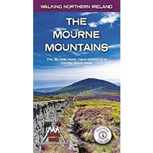 Mourne Mountains. The 30 best hikes, handpicked by a County Down local, Paperback - Andrew McCluggage imagine