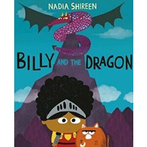 Billy and the Dragon, Paperback - Nadia Shireen imagine