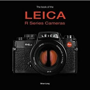 Book of the Leica R-series Cameras, Hardback - Brian Long imagine