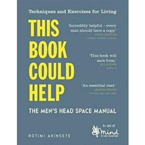 This Book Could Help. The Men's Head Space Manual - Techniques and Exercises for Living, Paperback - Rotimi Akinsete imagine