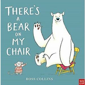 There's a Bear on My Chair, Board book - Ross Collins imagine