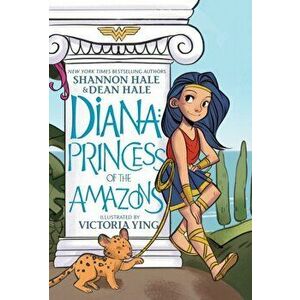 Diana: Princess of the Amazons, Paperback - Dean Hale imagine