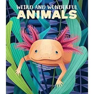 Weird and Wonderful Animals, Hardback - *** imagine