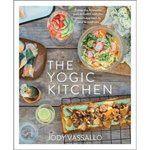 Yogic Kitchen, Paperback - Jody Vassallo imagine