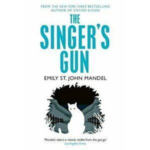 Singer's Gun, Paperback - Emily St. John Mandel imagine