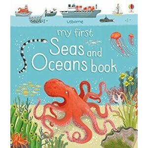 My First Seas and Oceans Book, Board book - Matthew Oldham imagine
