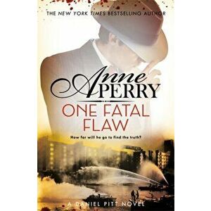 One Fatal Flaw (Daniel Pitt Mystery 3), Hardback - Anne Perry imagine