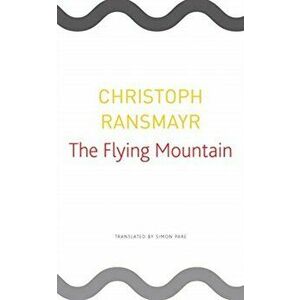 Flying Mountain, Paperback - Christoph Ransmayr imagine