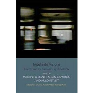 Indefinite Visions. Cinema and the Attractions of Uncertainty - *** imagine