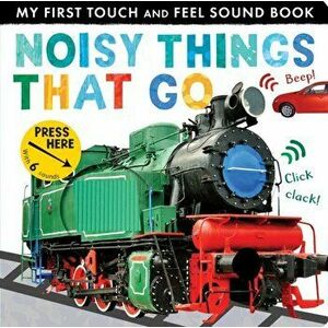 Noisy Things That Go - Libby Walden imagine
