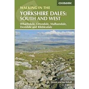 Walking in the Yorkshire Dales: South and West. Wharfedale, Littondale, Malhamdale, Dentdale and Ribblesdale, Paperback - Jan Kelsall imagine