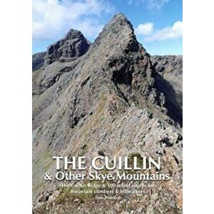 Cuillin and other Skye Mountains. The Cuillin Ridge & 100 select routes for mountain climbers & hillwalkers, Paperback - Tom Prentice imagine