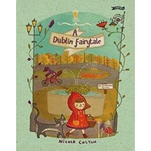 Dublin Fairytale, Paperback - Nicola Colton imagine