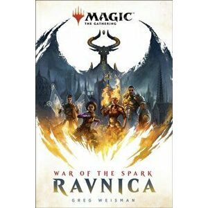 Magic: The Gathering - Ravnica. War of the Spark, Paperback - Greg Weisman imagine