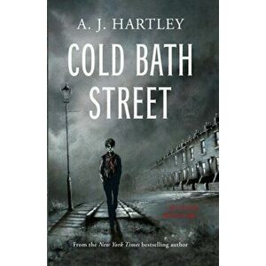Cold Bath Street, Paperback - A. J. Hartley imagine