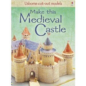 Make This Medieval Castle, Paperback - Iain Ashman imagine