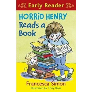 Horrid Henry Early Reader: Horrid Henry Reads A Book. Book 10, Paperback - Francesca Simon imagine