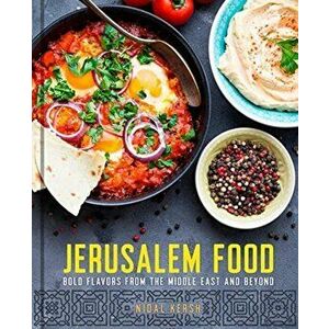 Jerusalem Food. Bold Flavors from the Middle East and Beyond, Hardback - Nidal Kersh imagine