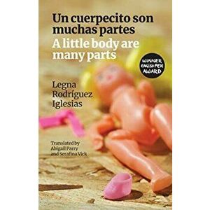 little body are many parts. Un cuerpecito son muchas partes, Paperback - Legna Rodriguez Iglesias imagine