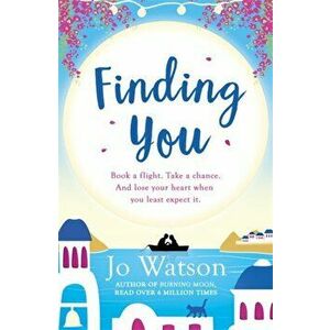 Finding You. A hilarious, romantic read that will have you laughing out loud, Paperback - Jo Watson imagine