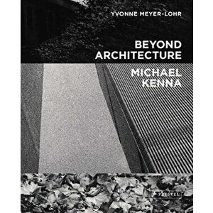 Beyond Architecture, Hardback - Michael Kenna imagine