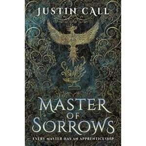 Master of Sorrows. The Silent Gods Book 1, Paperback - Justin Call imagine