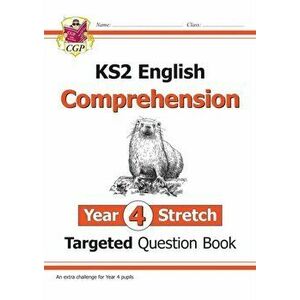 New KS2 English Targeted Question Book: Challenging Comprehension - Year 4 Stretch (with Answers), Paperback - CGP Books imagine