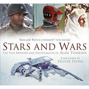 Stars and Wars. The Film Memoirs and Photographs of Alan Tomkins, Paperback - Alan Tomkins imagine