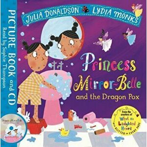 Princess Mirror-Belle and the Dragon Pox. Book and CD Pack - Julia Donaldson imagine